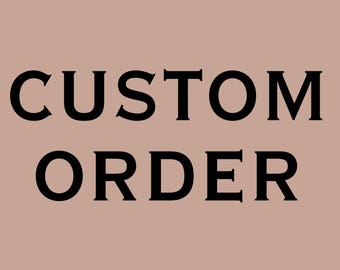 Custom Order