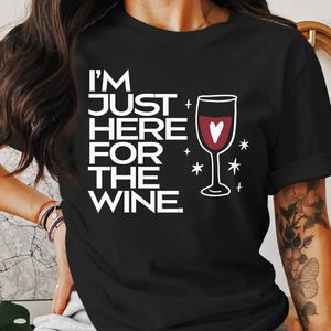 I'm Just Here for the Wine T-Shirt - Funny Wine Lover Graphic Tee - Unisex Humorous - Red Casual Wine Drinker Gift - Wine Enthusiast Apparel