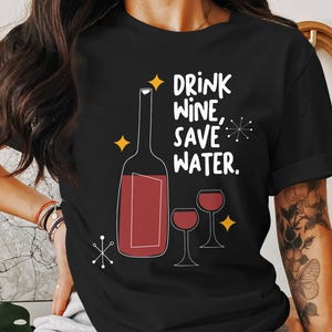 Save Water Drink Red Wine T-Shirt - Funny Wine Lover Tee - Cute Graphic Shirt Gift