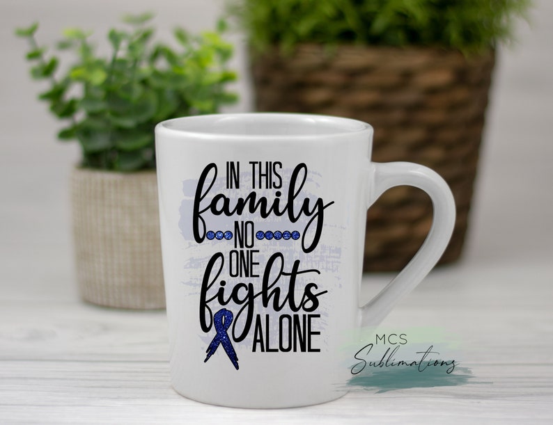 In this Family no one Fights Alone Sublimation transfer Ready to Press Sublimation Transfer Cancer Sublimation transfer colon cancer