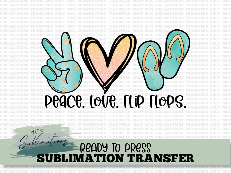 Summer Sublimation Transfer Peace Love Flip Flops Sublimation Transfer Flip Flops transfer Ready to Press Sublimation Transfer