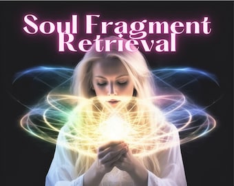 Soul Fragment Retrieval Powerful Healing of Your Soul, Mind & Body Spiritual Resilience Distant Energy Healing for Optimal Wellbeing