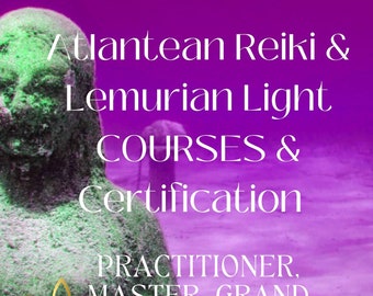 Atlantean Reiki & Lemurian Light PRACTITIONER, Master, Grand Master COURSES  -inc Attunement, Certification  Learn Ancient Healing Protocols