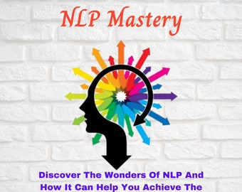 NLP Mastery Program - 2 eBooks  Must Have NLP Tools To Create Your Ideal Lifestyle - Use Yourself or Done for You  Made Content