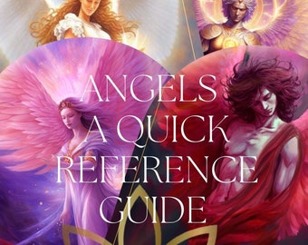 Angels A Quick reference guide - Invoking The Right Angels an A -Z - Use For Yourself or With Your Clients