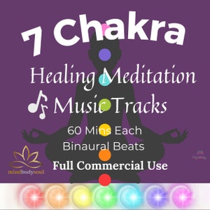 7 Chakra Healing Meditation Music - 7 x 60 mins Tracks Royalty Free - For Yourself or With Your Clients - Mindfulness, Meditation, Reiki etc