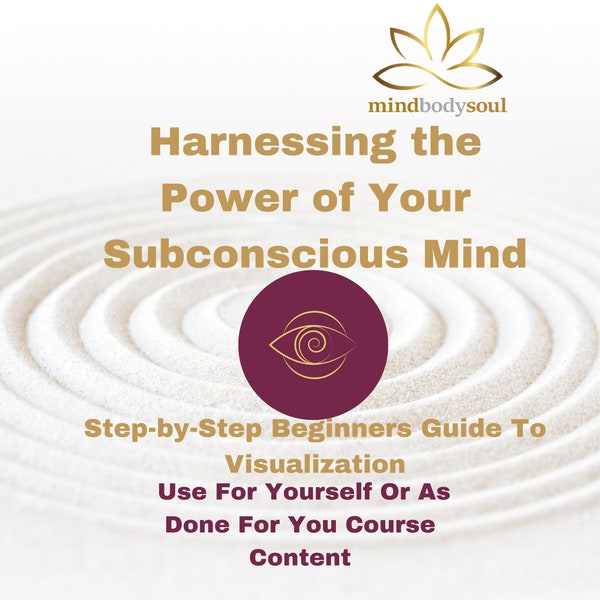 Guide To Visualization ∞ Harness The Power Of Your Subconscious Mind! ∞ Change ∞ Use Yourself or Done for You Ready Made Content for Coaches