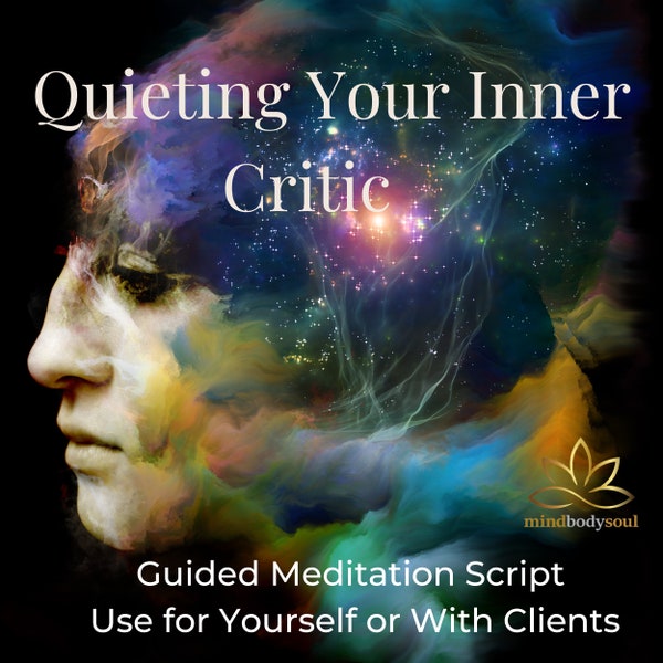 Quieting Your Inner Critic - Guided Meditation Script -For Yourself or With Your Clients , Recording, Audios,  Done for you Content