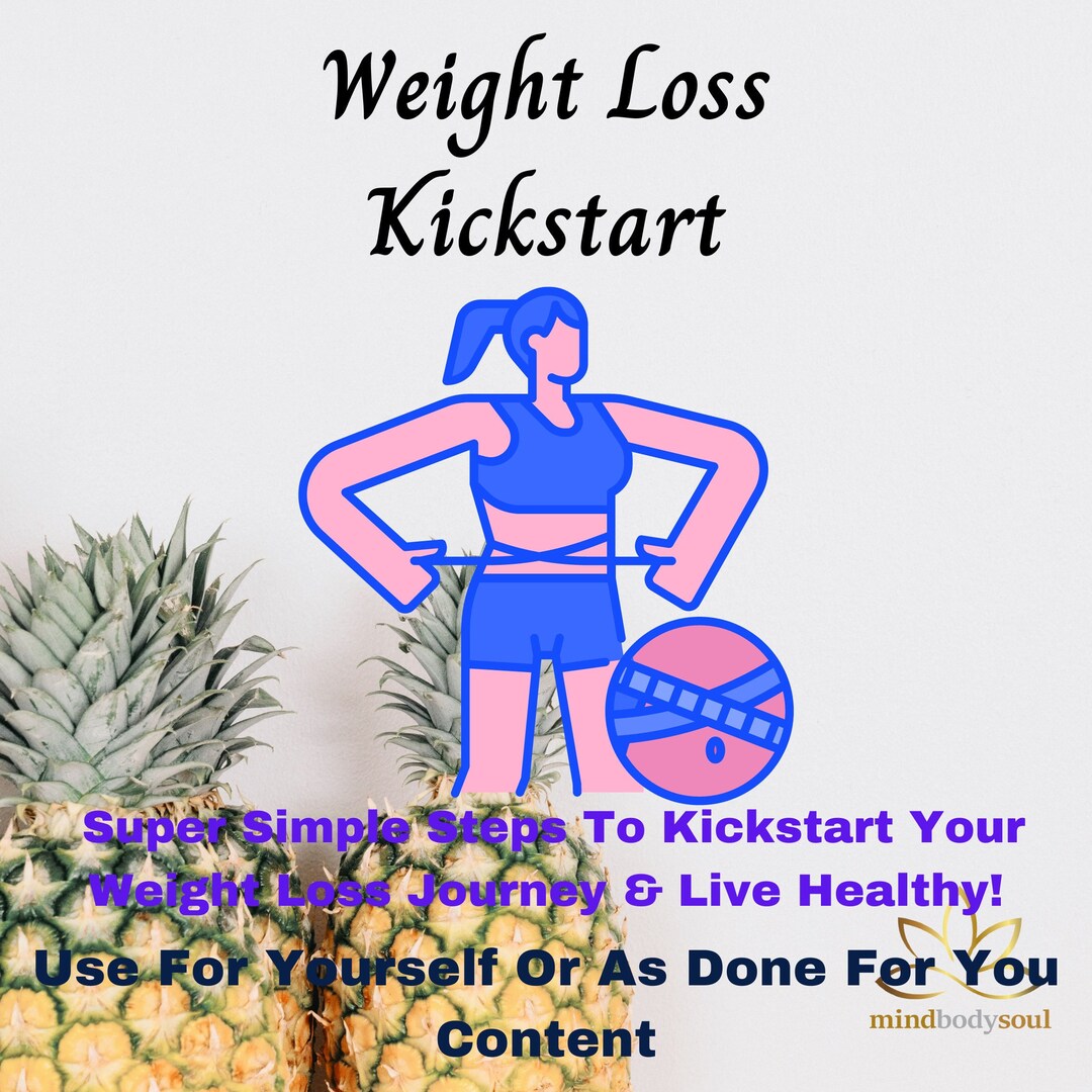 Weight Loss Kickstart Super Simple Steps to Kickstart Your Weight Loss