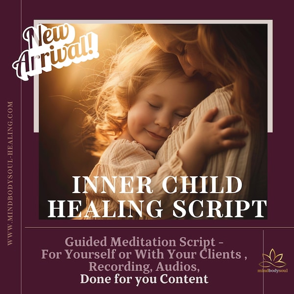 NIEUW: Inner Child Healing - Begeleid meditatiescript - voor jezelf of met je cliënten, opname, audio, voor jou klaar Inhoud *NIEUW