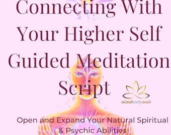 Connecting With Your Higher Self Script- Guided Meditation Script For Yourself or With Your Clients, Recording, Audios, Done for you Content