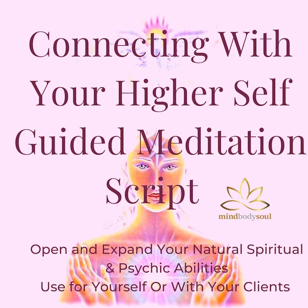 Connecting With Your Higher Self Script- Guided Meditation Script For Yourself or With Your Clients, Recording, Audios, Done for you Content