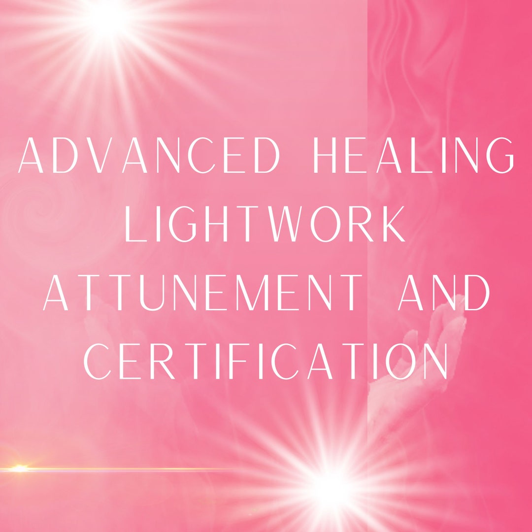 Advanced Healing Lightwork Attunement and Certification for Targeted