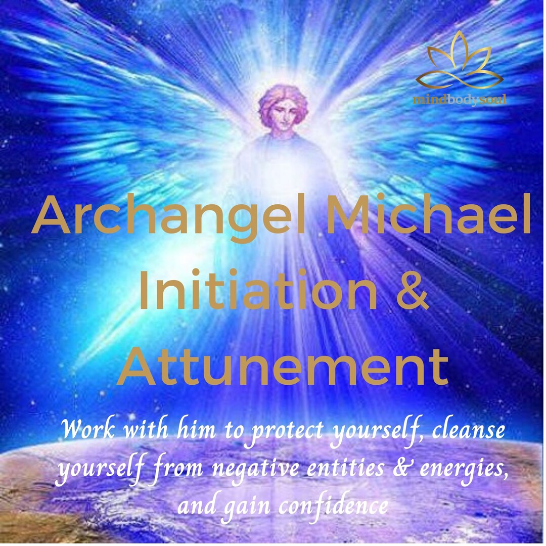 Archangel Michael Initiation & Attunement Protect , Cleanse From Negative Entities and Energies