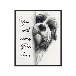 Bearded Collie You Will Never Pee Alone, Funny Dog Poster, Bearded Collie Poster, Funny Dog Wall Art, Bathroom Toilet Decor Bearded Collie