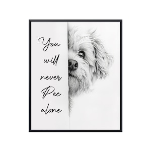 Coton de Tulear: Nunca orinarás solo, póster de perro divertido, póster de Coton de Tulear, arte mural de Coton de Tulear, decoración de baño.