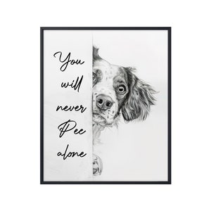 Spaniel Brittany: Você Nunca Vai Fazer Xixi Sozinho, Pôster Engraçado de Cachorro, Pôster Engraçado de Spaniel Brittany, Arte de Parede Engraçada de Cachorro, Decoração de Banheiro para Cachorro