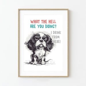 Cavalier King Charles Spaniel Poster, Funny Dog Poster, Cavalier Dog Wall Art, Funny Dog Wall Art, Spaniel Dog Poster, Bathroom Toilet Decor