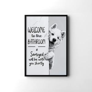 Funny Samoyed Dog Welcome To The Bathroom, Samoyed Poster, Samoyed Toilet Decor, Samoyed Lovers Gift, Samoyed Wall Art
