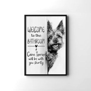Funny Cairn Terrier Dog Welcome To The Bathroom, Cairn Terrier Poster, Cairn Terrier Wall Art, Cairn Terrier Toilet Decor, Dog Lovers Gift