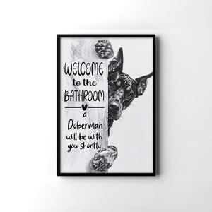 Funny Doberman Dog Welcome To The Bathroom, Doberman Poster, Doberman Toilet Decor, Doberman Dog Lovers Gift, Doberman Wall Art