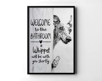 Funny Whippet Dog Welcome To The Bathroom, Whippet Poster, Whippet Dog Wall Art, Whippet Dog Toilet Decor, Whippet Dog Lovers Gifts