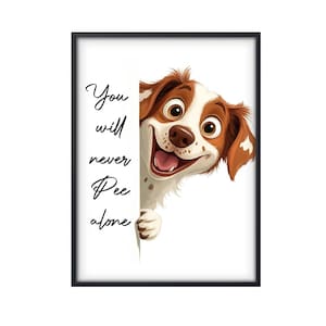 Cão Spaniel Brittany Você Nunca Vai Fazer Xixi Sozinho, Pôster Engraçado De Cachorro, Arte De Parede De Cachorro, Presentes Engraçados De Arte De Parede De Cachorro, Decoração De Banheiro