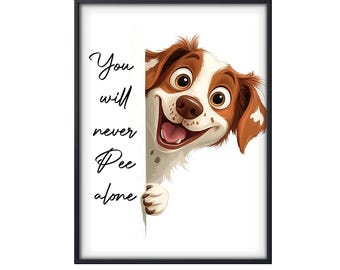 Épagneul breton avec lequel vous ne ferez jamais pipi seul, affiche de chien rigolote, art mural chien, cadeaux d'art mural chien rigolote, décoration de toilette de salle de bain