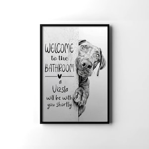 Funny Vizsla Dog Welcome To The Bathroom, Vizsla Poster, Vizsla Dog Wall Art, Vizsla Toilet Decor, Vizsla Dog Lovers Gifts