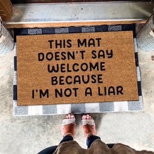 This Mat Doesn&#39;t Say Welcome Because I&#39;m Not A Liar, Welcome Doormat, Funny Doormat, Funny Rug, Funny Welcome Mat, New House Gift