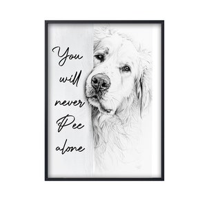 Funny Great Pyrenees You Will Never Pee Alone, Great Pyrenees Poster, Great Pyrenees Dog Wall Art, Toilet Decor, Great Pyrenees Lovers Gift
