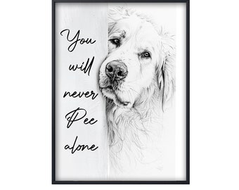 Funny Great Pyrenees You Will Never Pee Alone, Great Pyrenees Poster, Great Pyrenees Dog Wall Art, Toilet Decor, Great Pyrenees Lovers Gift