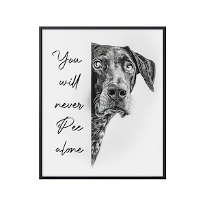 Kortharige aanwijzer die je nooit alleen zult plassen, grappige hond poster geschenken, kortharige aanwijzer hond kunst aan de muur, badkamer toilet decor