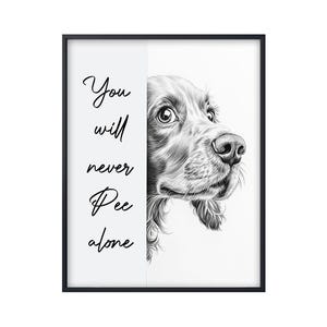 Divertido Cocker Spaniel Nunca orinarás solo, póster de perro divertido, póster divertido de Cocker Spaniel, arte de pared de perro Spaniel, decoración de baño