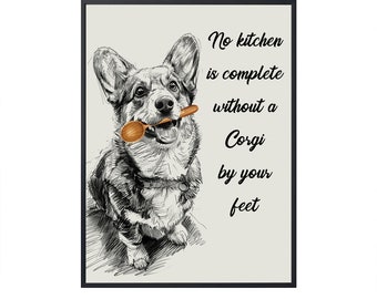 No Kitchen Is Complete Without a Corgi by Your Feet, Corgi Funny Dog Art for Kitchen Wall Art Dog Canvas Dog Poster Kitchen Decor Dog Art