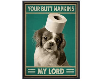 Affiche humoristique Cavalier King Charles Spaniel « Tes fesses » (serviettes en papier), Affiche chien drôle, Affiche Cavalier King Charles Spaniel, Cadeau pour amoureux des chiens