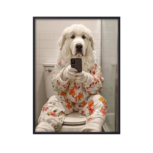 Great Pyrenees Sitting on Toilet, Dog On Phone Gift, Funny Great Pyrenees Poster, Bathroom Wall Art, Great Pyrenees Dog on Toilet Wall Art