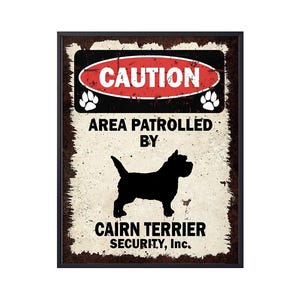 Caution Area Patrolled by Cairn Terrier Dog, Funny Dog Wall Art, Cairn Terrier Dog Canvas Poster Life