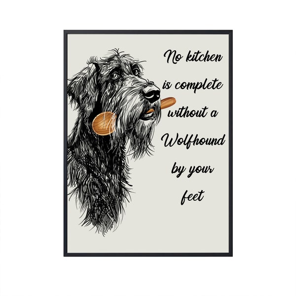 No Kitchen Is Complete Without an Irish Wolfhound by Your Feet, Funny Dog Art for Kitchen Wall Art Dog Canvas Dog Poster Kitchen Decor Dog