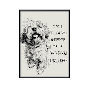 Coton de Tulear, acosador personal, te seguiré a donde vayas. Incluye baño. Arte de perro Coton de Tulear para decoración de baño.