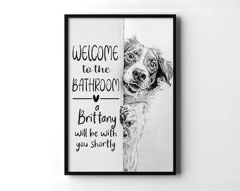 Funny Brittany Spaniel Dog Welcome To The Bathroom, Brittany Poster, Brittany Wall Art, Brittany Toilet Decor, Dog Lovers Gift