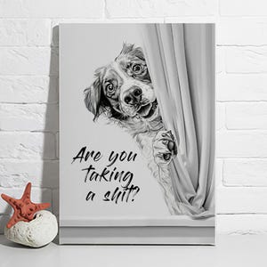 Funny Brittany Spaniel Are You Taking Bathroom Decor, Brittany Spaniel Poster, Brittany Spaniel Dog Wall Art, Brittany Spaniel Gifts