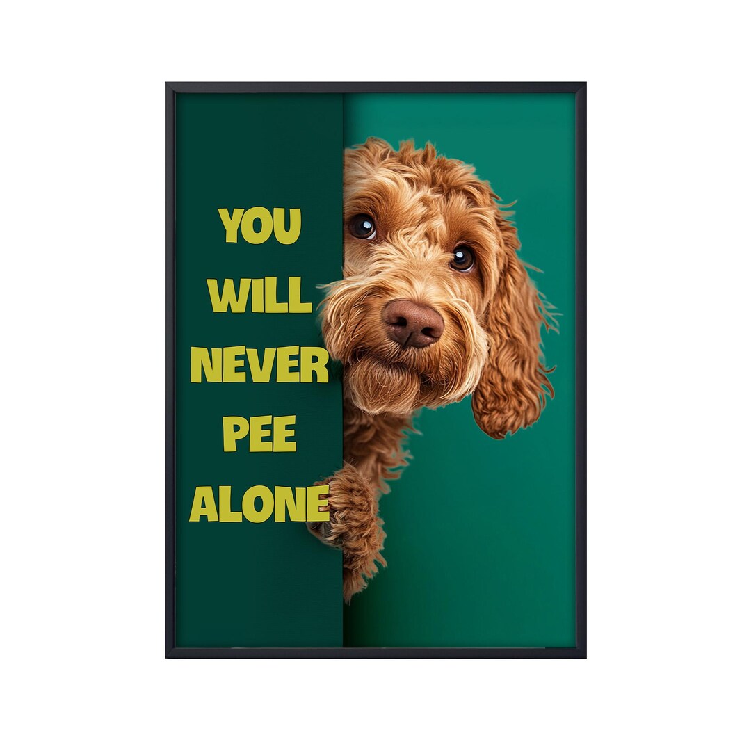 Funny Labradoodle You Will Never Pee Alone, Funny Dog Poster, Funny ...