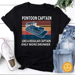 Pontoon Captain Like A Regular Captain Only More Drunker Shirt, Pontoon  Boat Shirt, Sailboat, Yatch, Boating Shirt, Alcohol, Liquor, Drunk - Etsy