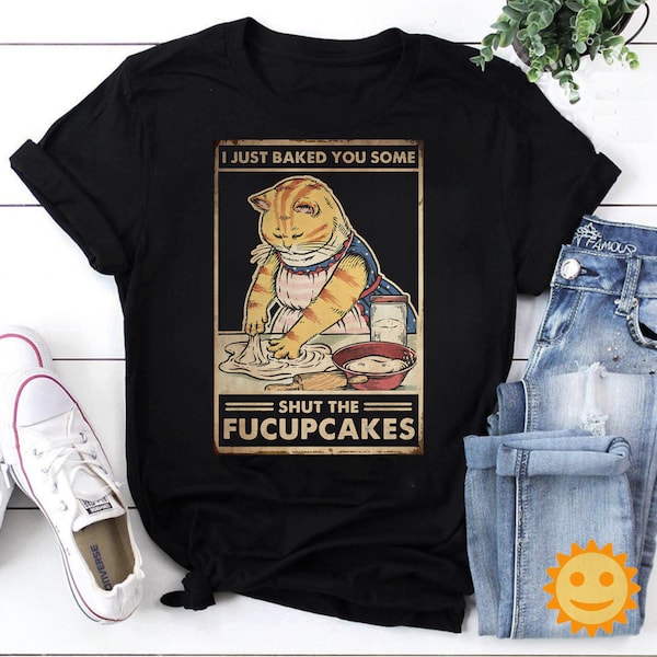 I Just Baked You Some Shut The Fucupcakes Vintage T-Shirt, Cat Shirt, Cat Lovers Shirt, Cat Vintage Shirt, Cupcake Shirt, Baking Shirt