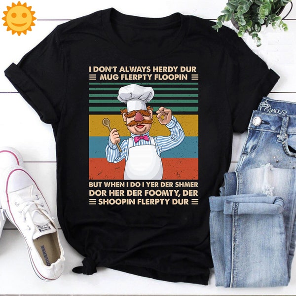 Schwedischer Koch Ich tue nicht immer Herdy Dur Vintage T-Shirt, das schwedische Koch-Hemd, Vert Der Ferk-Hemd, Muppet-Hemd, TV-Serien-Hemd