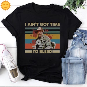 Blain Cooper (Predator) said: I ain't got time to bleed. | Essential T-Shirt