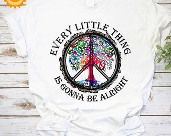 Hippie Every Little Thing Is Gonna Be Alright Vintage T-Shirt, Hippie Lovers Shirt, Hippie Shirt, Peace Lovers Shirt, Peace Sign Shirt