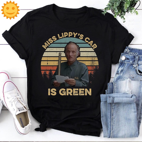 Miss Lippy's Car Is Green T Shirt Miss Lippy's Car Is Green T Shirt