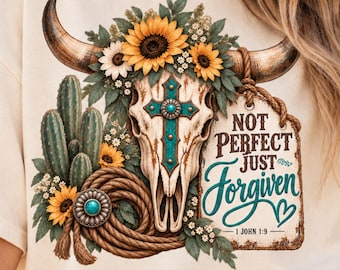 Not Perfect Just Forgiven PNG | 1 John 1:9 Western Christian PNG | Western Faith PNG | Christian Cowgirl Design